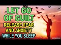 LET GO of Subconscious Guilt, Fear, & Anxiety - Affirmations for Harmony & Emotional Healing