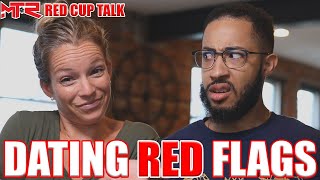 DATING RED FLAGS | RED CUP TALK