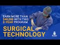 Surgical Technology | Earn more than $48,000 a year with this 20-month program