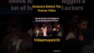 Exclusive Behind The Scenes Video From #VidaaMuyarchi Final Day 😎💫#Ajithkumar | #VidaaMuyarchiPongal