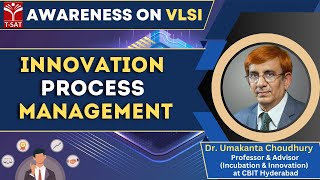 Innovation Process Management | Dr. Umakanta Choudhury | VLSI | T-SAT