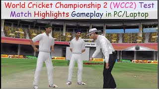 World Cricket Championship 2 (WCC2) Test Match Gameplay in PC / Laptop | Highlights | combominds