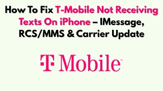 How To Fix T-Mobile Not Receiving Texts On iPhone – IMessage, RCS/MMS & Carrier Update