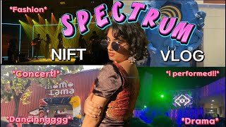 COLLEGE VLOG| How NIFT (Chennai) celebrated SPECTRUM!! *I performed!* *CHAOS + ENTERTAINMENT*