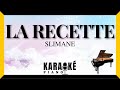 La recette - SLIMANE (Karaoké Piano Français) #karaoke #piano #instrumental