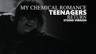 My Chemical Romance - Teenagers (Return Studio Version)