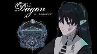 🔴【Dagon: by H. P. Lovecraft】ラブクラフトにわかがやる【ア二メ屋バ美肉Vtuber?】【JPspk/ENGsub】