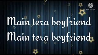 Main Tere Boyfriend Song lyrics | Raabta | Arijit Singh | Neha Kakkar | Sushant Singh Kriti Sanon