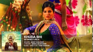 'Khuda Bhi' Full Song Audio   Sunny Leone   Mohit Chauhan   Ek Paheli Leela HIGH [SAJJAD MILLON]