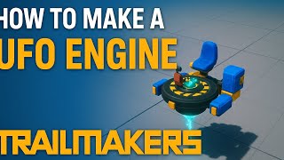 Tutorial on how to make a UFO engine in trailmakers!!