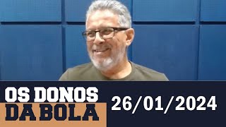 Os Donos da Bola Rádio com Silvio Benfica (26/01/2024)