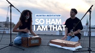 Mantra Meditation: SO HAM - I AM THAT - Ich Bin Das