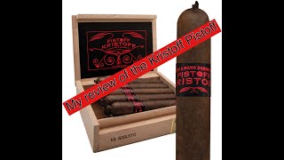 My cigar review of the Kristoff Pistoff