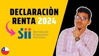 Declaración de Renta Impuestos 2024 Chile SII