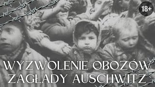 Wyzwolenie obozu Auschwitz w 1945 roku na archiwalnym filmie