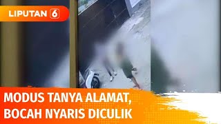 Waspada Penculikan! Bocah Ini Hampir Jadi Korban Penculikan Usai Ditanya Alamat | Liputan 6