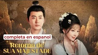 El Regreso de Su Majestad Pelicula completa en espanol Dramática | Drama romántico