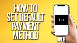 How To Set Default Payment Method Uber Tutorial