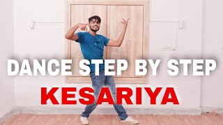 Kesariya ( Arijit Singh) - Step By Step - Dance Tutorial