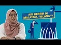 Air Bersih di Malaysia “Hilang”?