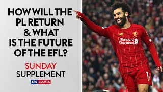 How will the Premier League return & what is the future for the EFL? | Sunday Supplement