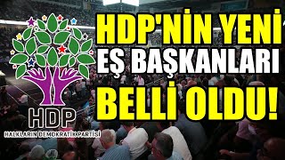 HDP’nin Yeni eş başkanları belli oldu!