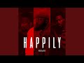 Happily (feat. Javonté & Marckel Robinson) (Remix)