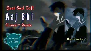 Aaj Bhi_Vishal Mishra ( slowed reverb ) Kyun me rota hu aaj bhi 🎧 sad song 💔