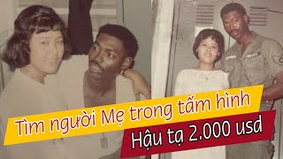 ( 1286 ) Một người con da màu tìm Mẹ. Hậu tạ 2.000 usd