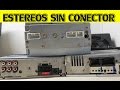 TIPS PARA AUTOESTEREOS QUE YA NO TIENEN CONECTOR