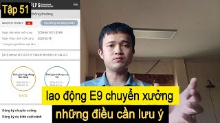 Lao động E9 chuyển xưởng và những điều cần lưu ý