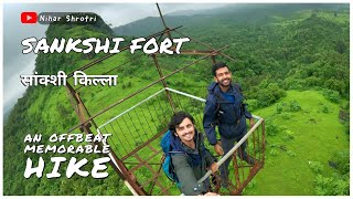 Sankshi Fort | सांक्शी किल्ला | An offbeat memorable hike