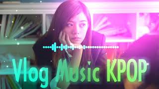 Vlog Music KPOP - No Copyright Music Library - Free Vlog Music