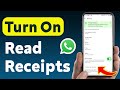 How To Turn On Read Receipts On WhatsApp (Updated)