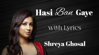 Hasi Ban Gaye full song (female)  | Lyrics | Hamari Adhuri Kahani | Shreya Ghoshal
