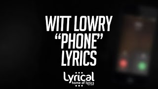 Witt Lowry - Phone (feat. GJan) Lyrics