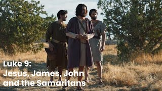 Teaching With The Chosen: James \u0026 John Call Down Fire on the Samaritans, Luke 9:51-56