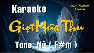 Karaoke - GIỌT MƯA THU - Tone: Nữ ( F#m ) st: Đặng Thế Phong