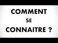 Comment apprendre à se connaitre ?