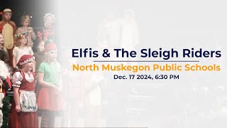 Elfis \u0026 The Sleigh Riders | North Muskegon Public Schools