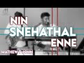 Nin Snehathal | Mathew T John | Cover | Emmanuel S Thomas | Nathanael S Thomas