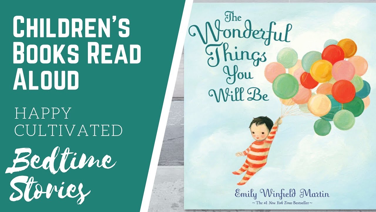 THE WONDERFUL THINGS YOU WILL BE Book Read Aloud | Kindergarten Books ...