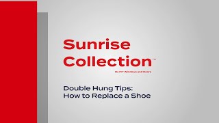 Sunrise Collection: Double Hung Shoe Replacement