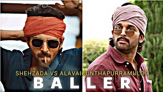 BALLER - SHEHZADA VS ALA VAIKUNTHAPURRAMULOO EDIT | Allu Arjun Attitude Status | Original vs Remake