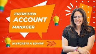 Entretien Account Manager : 10 secrets pour le réussir