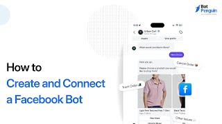 How to Create and Connect a Facebook Bot || Beginner’s Guide with BotPenguin