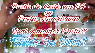 A Melhor Pasta para Doces - Pasta de Leite em Pó ou Pasta Americana- Tire todas as Dúvidas