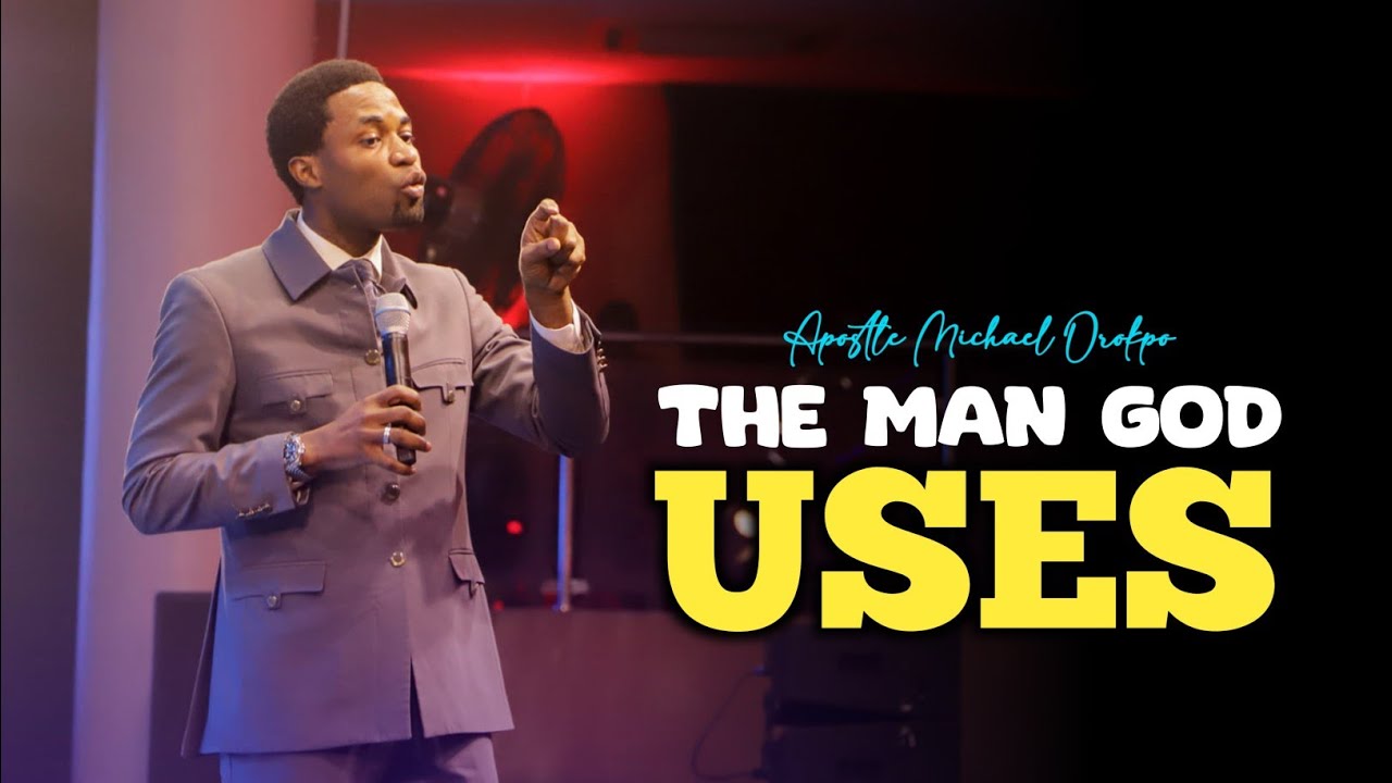 The Man God Uses Apostle Michael Orokpo Youtube