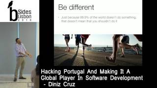 BSides Lisbon 2016 - Keynote: Hacking Portugal and making it a global player in Software development