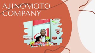 Ajinomoto Company ( Group Assignment)